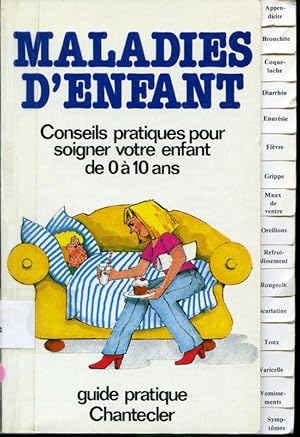 Seller image for Maladies d'enfant - Conseils pratiques pour soigner votre enfant de 0  10 ans for sale by Librairie Le Nord