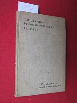 Frühneuhochdeutsches Glossar. Kleine Texte für Vorlesungen und Uebungen, Nr 101 ;