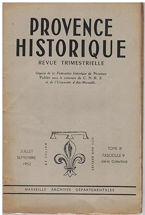 Provence historique tome III, fascicule 9, juillet - septembre 1952.