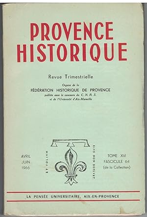 Provence historique tome XVI, fascicule 64, avril - juin 1966.