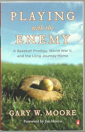 Image du vendeur pour Playing with the Enemy: A Baseball Prodigy, World War II, and the Long Journey Home mis en vente par Sabra Books