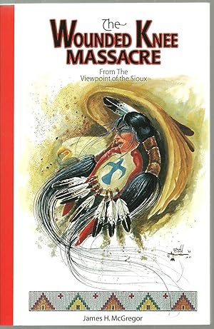 Seller image for The Wounded Knee Massacre: From The Viewpoint of the Sioux for sale by Sabra Books