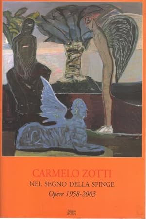 Image du vendeur pour Carmelo Zotti - Nel segno della Sfinge Opere 1958 - 2003 mis en vente par Di Mano in Mano Soc. Coop
