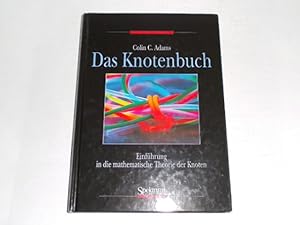 Bild des Verkufers fr Das Knotenbuch : Einfhrung in die mathematische Theorie der Knoten. zum Verkauf von Der-Philo-soph