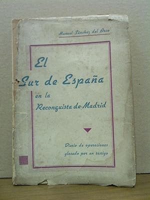 Seller image for El sur de Espaa en la reconquista de Madrid: Diario de operaciones glosado por un testigo for sale by Librera Miguel Miranda
