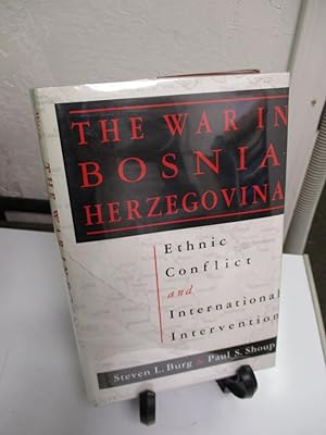 The War in Bosnia-Herzwgovina: Ethnic Conflict and International Intervention.