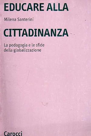 Immagine del venditore per EDUCARE ALLA CITTADINANZA: la pedagogia e le sfide della globalizzazione venduto da Laboratorio del libro