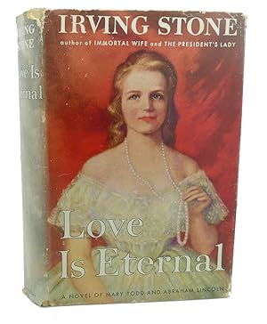 LOVE IS ETERNAL : A Novel about Mary Todd and Abraham Lincoln