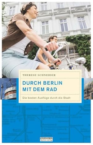 Bild des Verkufers fr Durch Berlin mit dem Rad : Die besten Ausflge durch die Stadt zum Verkauf von AHA-BUCH GmbH