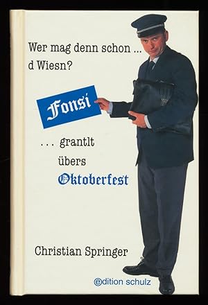 Seller image for Wer mag denn schon d Wiesn? Fonsi grantlt bers Oktoberfest. for sale by Antiquariat Peda
