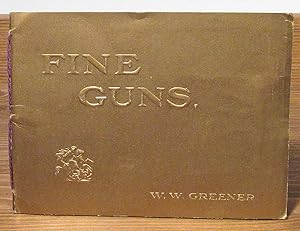 Fine Guns, W W Greener Original Catalogue, 1917, List No.37. Published 1920