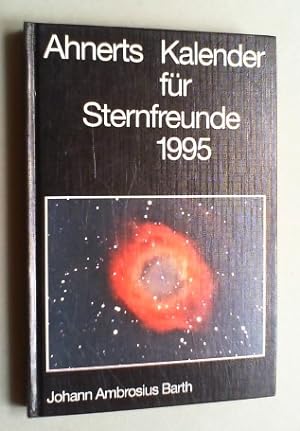 Seller image for Ahnerts Kalender fr Sternenfreunde 1995. Kleines astronomisches Jahrbuch Jg. 47. for sale by Antiquariat Sander