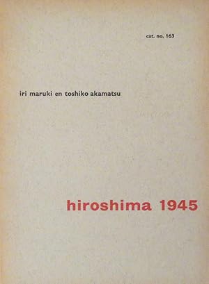 Imagen del vendedor de Hiroshima 1945 Door Iri Maruki en Toshiko Akamatsu a la venta por Antiquariaat Digitalis