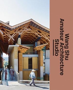 Bild des Verkufers fr Wang Shu and Amateur Architecture Studio zum Verkauf von GreatBookPrices