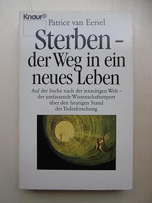 Sterben - Der Weg in ein neues Leben. Auf der Suche nach der jenseitigen Welt.