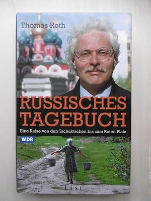 Bild des Verkufers fr Russisches Tagebuch. Von den Tschuktschen bis zum Roten Platz. zum Verkauf von Antiquariat Steinwedel