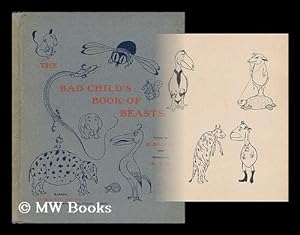 Seller image for The Bad Child's Book of Beasts / Verses by H. Belloc ; Pictures by B. T. B for sale by MW Books Ltd.
