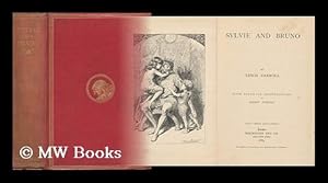 Image du vendeur pour Sylvie and Bruno / by Lewis Carroll ; with Forty-Six Illustrations by Harry Furniss mis en vente par MW Books Ltd.