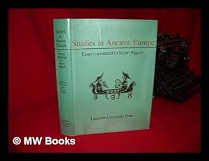 Seller image for Studies in Ancient Europe : Essays Presented to Stuart Piggott / Edited by J. M. Coles and D. D. A. Simpson for sale by MW Books Ltd.