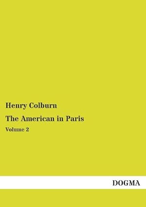 Bild des Verkufers fr The American in Paris: Volume 2 : Volume 2 zum Verkauf von AHA-BUCH