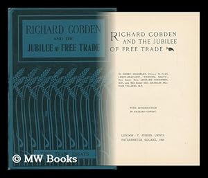 Seller image for Richard Cobden and the Jubilee of Free Trade for sale by MW Books Ltd.
