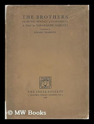 Imagen del vendedor de The Brothers : from the Bengali of Svarnalata / Translated by Edward Thompson a la venta por MW Books Ltd.
