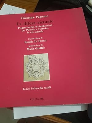 LA DIFESA VIRTUALE PROGETTI INEDITI DI FORTIFICAZIONI PER PALERMO E TAORMINA IN ETA' SABAUDA,