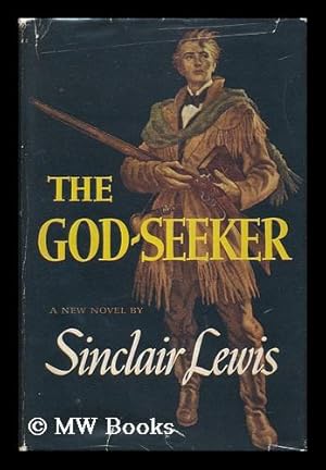 Seller image for The God-Seeker : a Novel / by Sinclair Lewis for sale by MW Books Ltd.