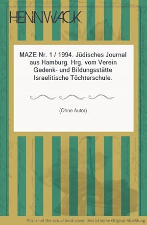 MAZE Nr. 1 / 1994. Jüdisches Journal aus Hamburg. Hrg. vom Verein Gedenk- und Bildungsstätte Isra...