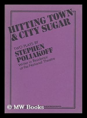 Seller image for Hitting Town & City Sugar : Two Plays / by Stephen Poliakoff for sale by MW Books Ltd.
