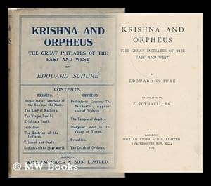 Seller image for Krishna and Orpheus : the Great Initiates of the East and West / by Edouard Schure ; Translated by F. Rothwell for sale by MW Books Ltd.