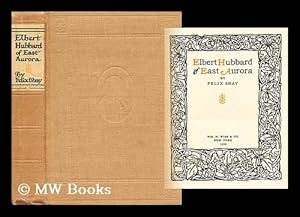 Bild des Verkufers fr Elbert Hubbard of East Aurora zum Verkauf von MW Books Ltd.