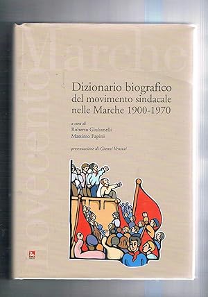 Image du vendeur pour Dizionario biografico del movimento sindacale nelle Marche 1900-1970. mis en vente par Libreria Gull