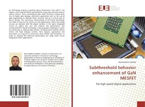 Imagen del vendedor de Subthreshold behavior enhancement of GaN MESFET : For high speed digital applications a la venta por AHA-BUCH GmbH