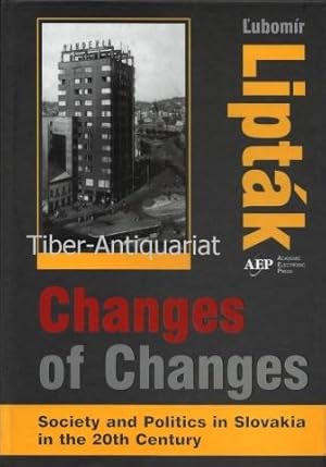 Cahnges of Changes. Society and Politics in Slovakia in the 20th Century. Aus der Reihe: Studia H...