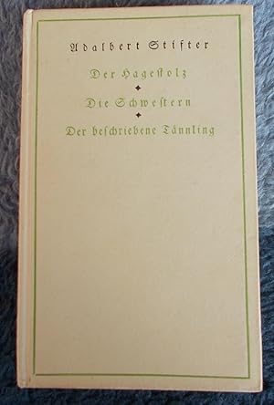 Der Hagestolz - Die Schwestern - Der beschriebene Tännling: Nach den Urfassungen herausgegeben vo...