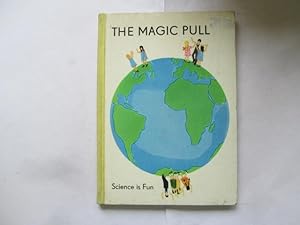 Bild des Verkufers fr The magic pull (Science is fun series) zum Verkauf von Goldstone Rare Books