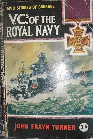 Image du vendeur pour V.C.'s Of The Royal Navy - Epic Stories of Courage mis en vente par eclecticbooks