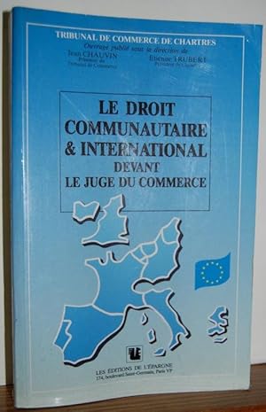 Bild des Verkufers fr LE DROIT COMMUNAUTAIRE & INTERNATIONAL DEVANT LE JUGE DU COMMERCE zum Verkauf von Fbula Libros (Librera Jimnez-Bravo)