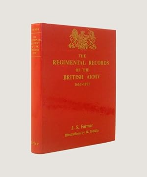 Bild des Verkufers fr THE REGIMENTAL RECORDS OF THE BRITISH ARMY, 1660-1901 A Historical Resume Chronologically Arranged of Titles, Campaigns, Honours, Uniforms, Facings, Badges, Nicknames, Etc zum Verkauf von Keel Row Bookshop Ltd - ABA, ILAB & PBFA