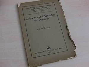 Aufgaben und Arbeitsweisen der Ölgeologie.