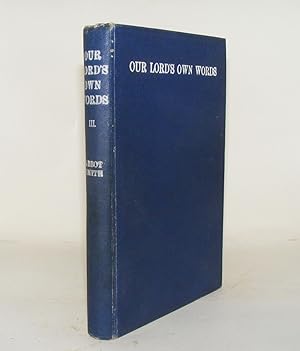 Immagine del venditore per OUR LORD'S OWN WORDS Volume III venduto da Rothwell & Dunworth (ABA, ILAB)