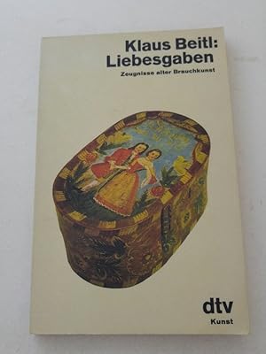 Seller image for Liebesgaben. Zeugnisse alter Brauchkunst. for sale by ANTIQUARIAT Franke BRUDDENBOOKS