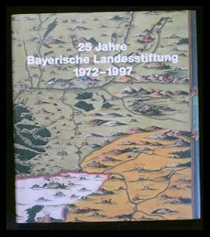 Bild des Verkufers fr 25 Jahre Bayerische Landesstiftung 1972 - 1997 zum Verkauf von ANTIQUARIAT Franke BRUDDENBOOKS