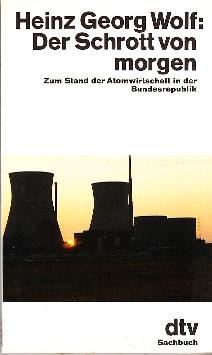 Imagen del vendedor de Der Schrott von morgen. Zum Stand der Atomwirtschaft in der Bundesrepublik. a la venta por Buchversand Joachim Neumann