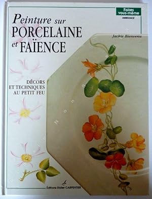 Image du vendeur pour Peintures sur porcelaine et faence Dcors et techniques au petit feu mis en vente par ARTLINK