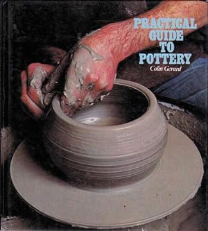 Image du vendeur pour Practical Guide to Pottery mis en vente par Goulds Book Arcade, Sydney