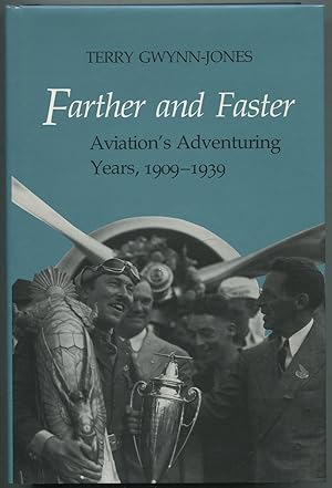 Seller image for Farther and Faster: Aviation's Adventuring Years, 1909-1939 for sale by Between the Covers-Rare Books, Inc. ABAA