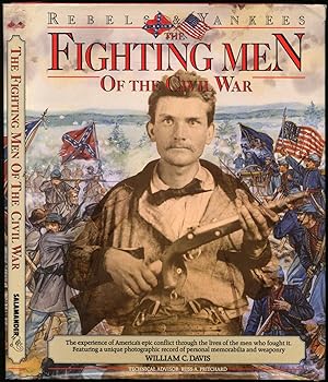 Bild des Verkufers fr Rebels & Yankees: The Fighting Men of the Civil War zum Verkauf von Between the Covers-Rare Books, Inc. ABAA