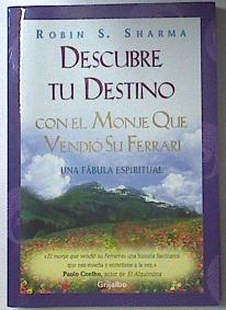 Imagen del vendedor de Descubre tu destino con El monje que vendi su Ferrari Una fabula espiritual a la venta por Almacen de los Libros Olvidados